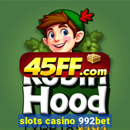 slots casino 992bet